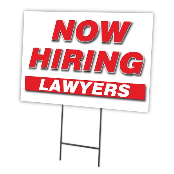 Signmission Now Hiring Lawyers Yard Sign & Stake outdoor plastic coroplast window, C-1824-DS-LAWYERS C-1824-DS-LAWYERS - main